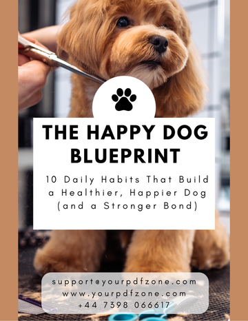 The Happy Dog Blueprint - 10 Daily Habits That Build a Healthier, Happier Dog (and a Stronger Bond) Get Your Free Copy Today!